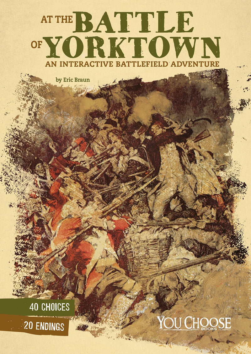 At the Battle of Yorktown: An Interactive Battlefield Adventure