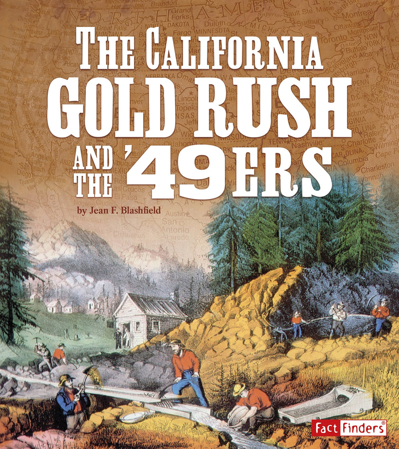 The California Gold Rush and the '49ers