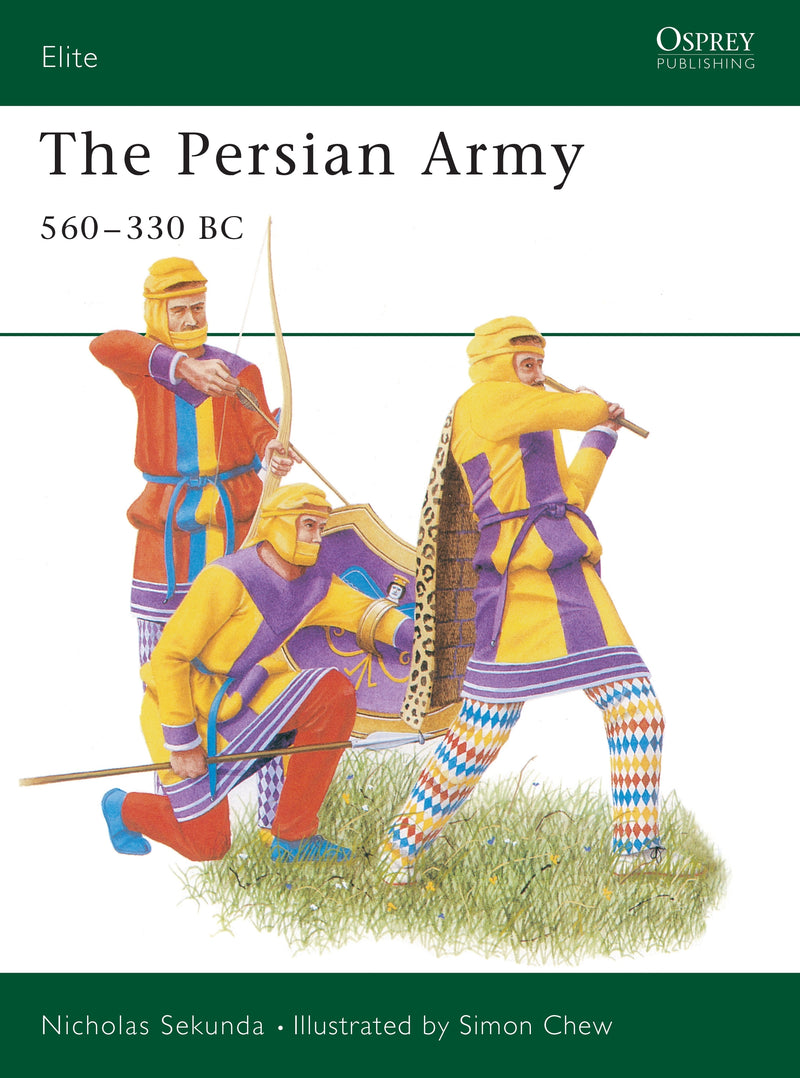 The Persian Army 560â€“330 BC