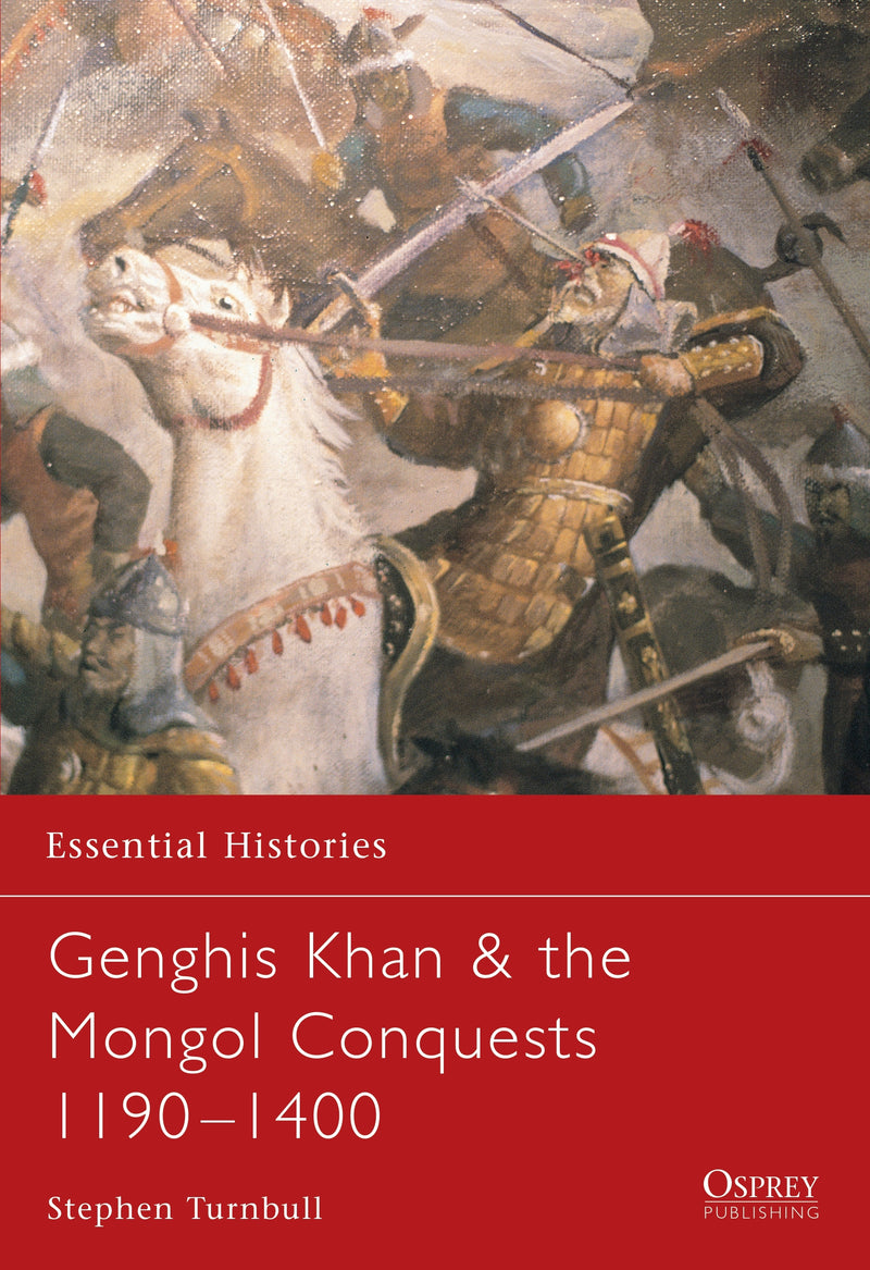 Genghis Khan & the Mongol Conquests 1190â€“1400