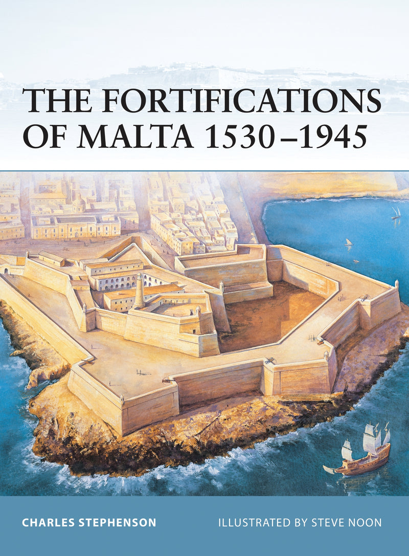 The Fortifications of Malta 1530â€“1945