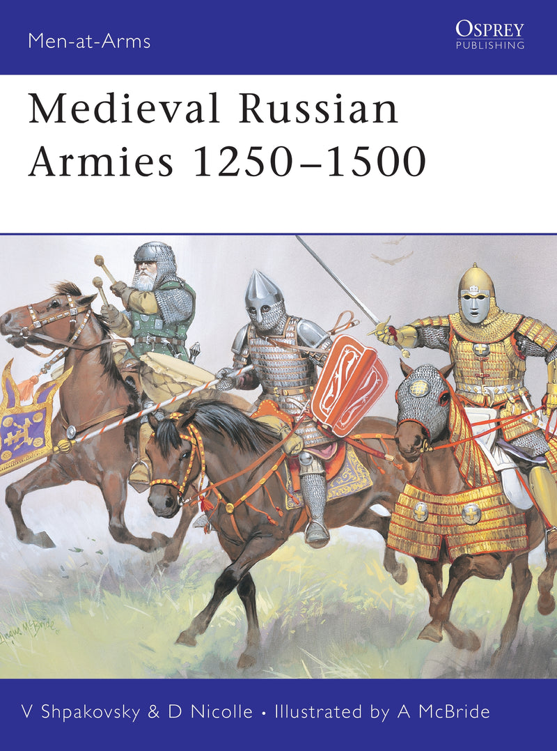 Medieval Russian Armies 1250â€“1500