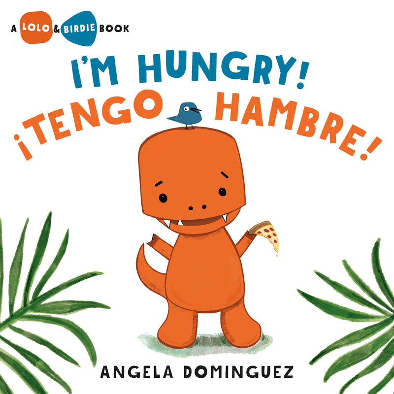 I'm Hungry! / Â¡Tengo hambre! (Spanish bilingual)