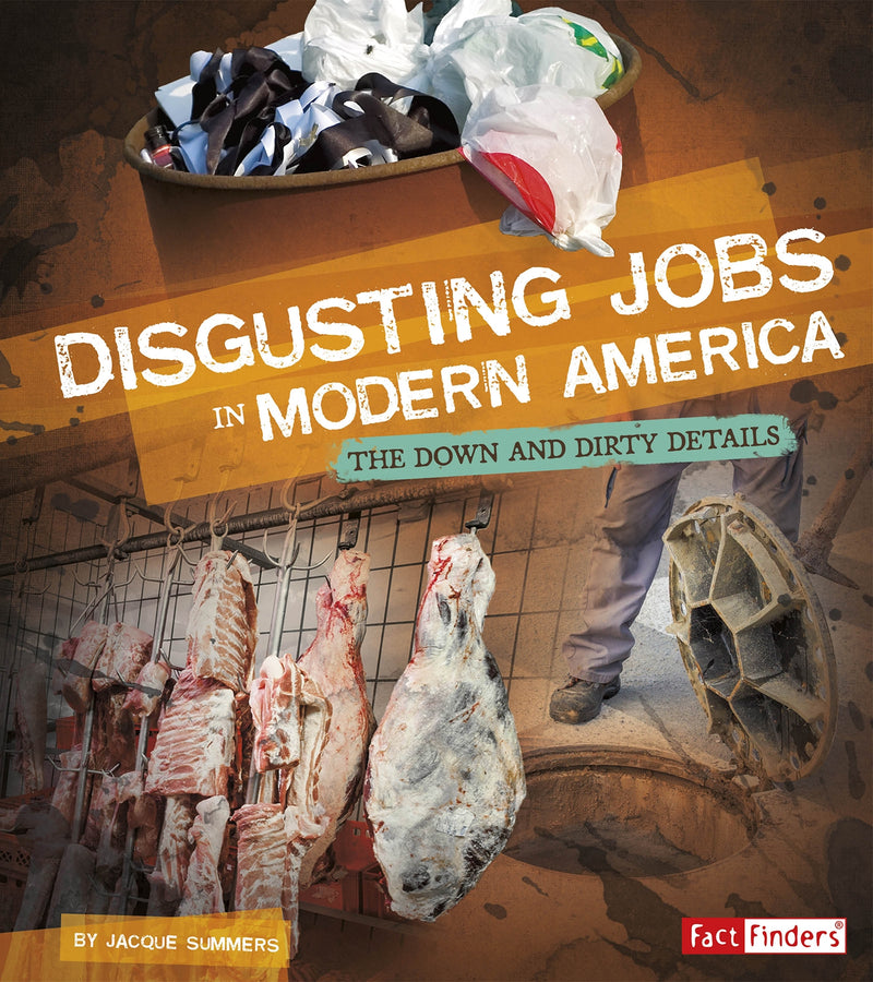 Disgusting Jobs in Modern America: The Down and Dirty Details