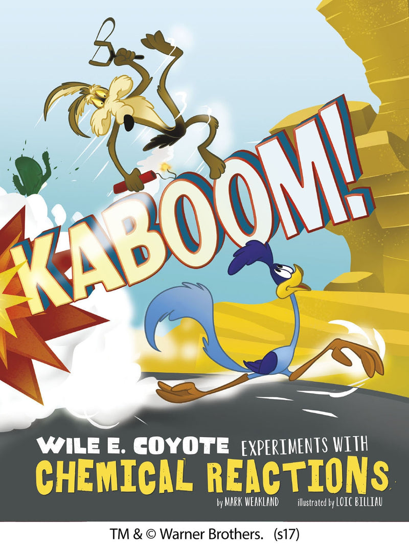 Kaboom!: Wile E. Coyote Experiments with Chemical Reactions