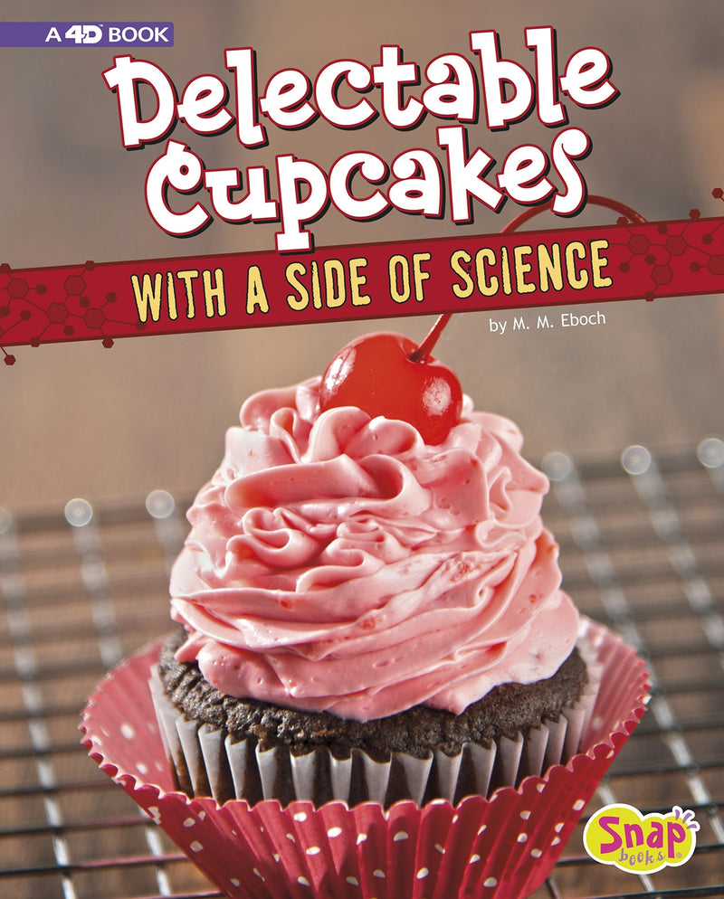 Delectable Cupcakes with a Side of Science: 4D An Augmented Recipe Science Experience