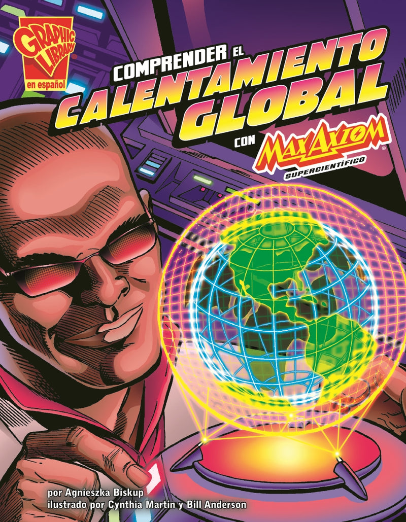 Comprender el calentamiento global con Max Axiom, supercientífico