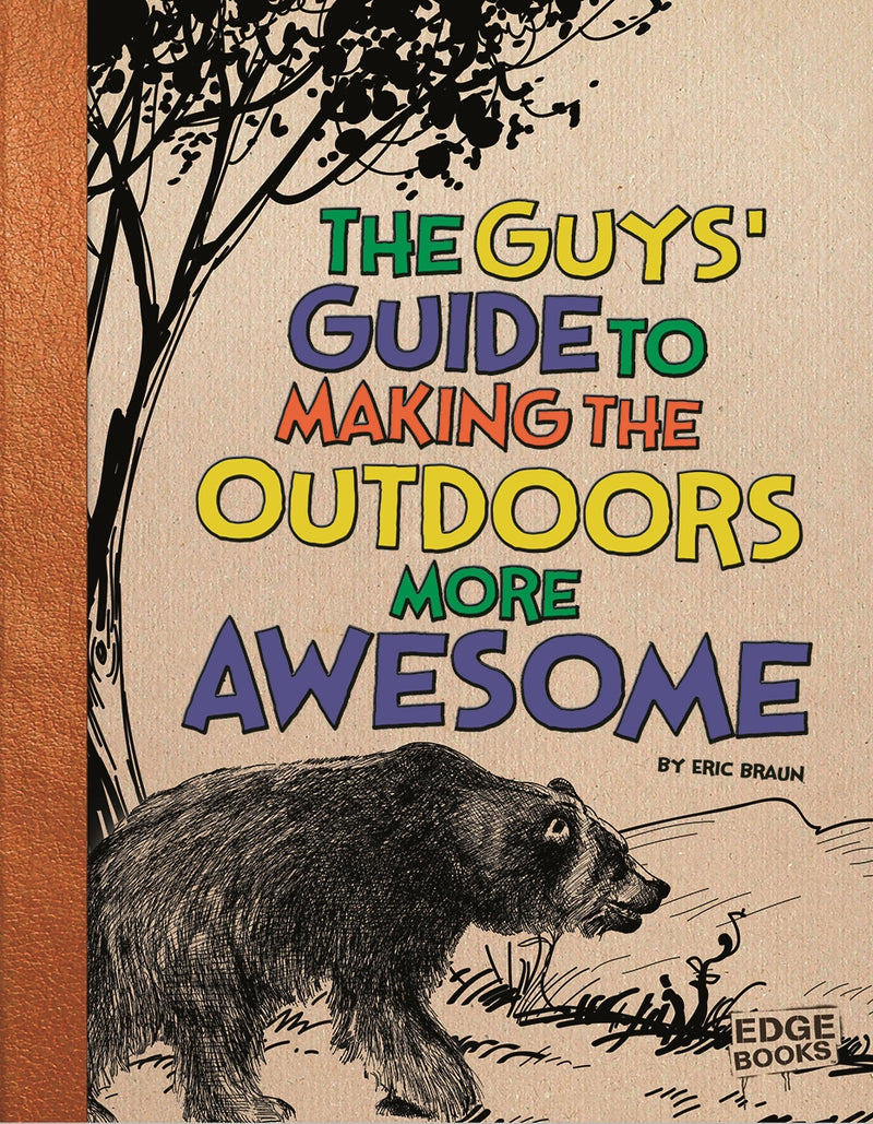 The Guys' Guide to Making the Outdoors More Awesome