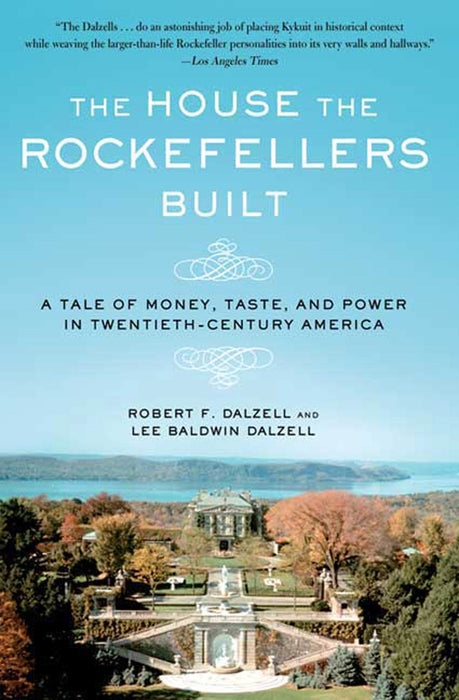 The House the Rockefellers Built