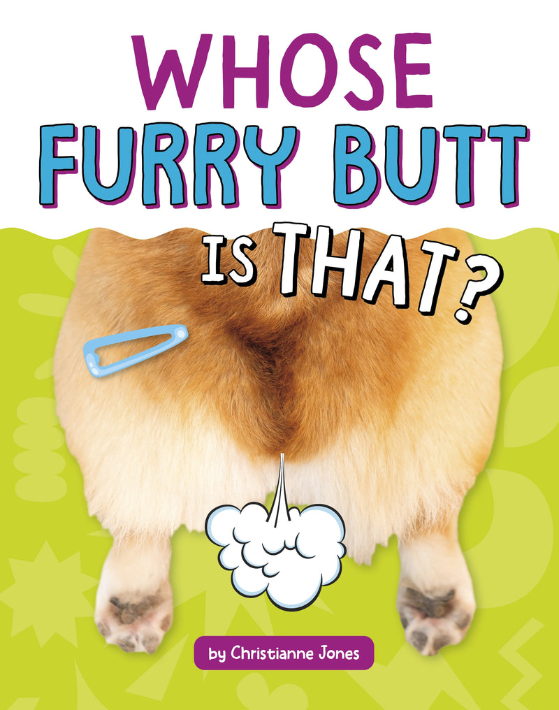 Whose Furry Butt Is That?