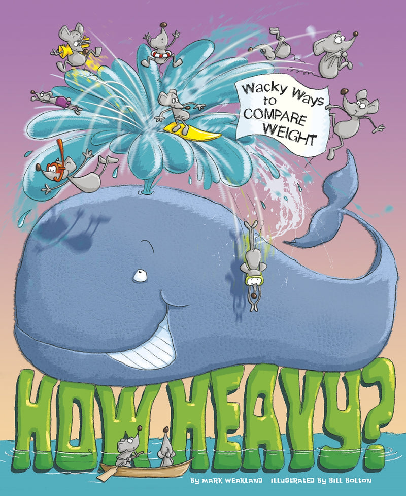 How Heavy?: Wacky Ways to Compare Weight