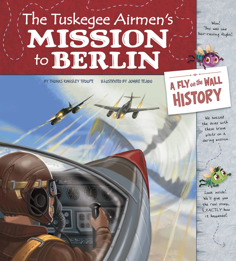 The Tuskegee Airmen's Mission to Berlin: A Fly on the Wall History