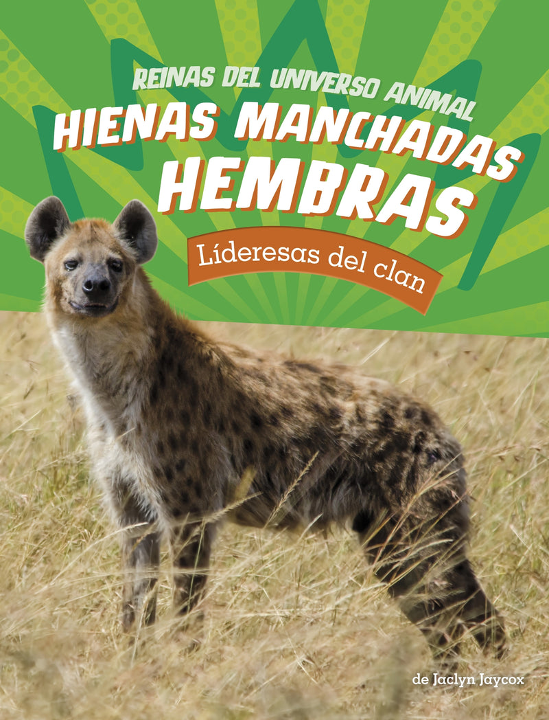 Hienas manchadas hembras: Lideresas del clan
