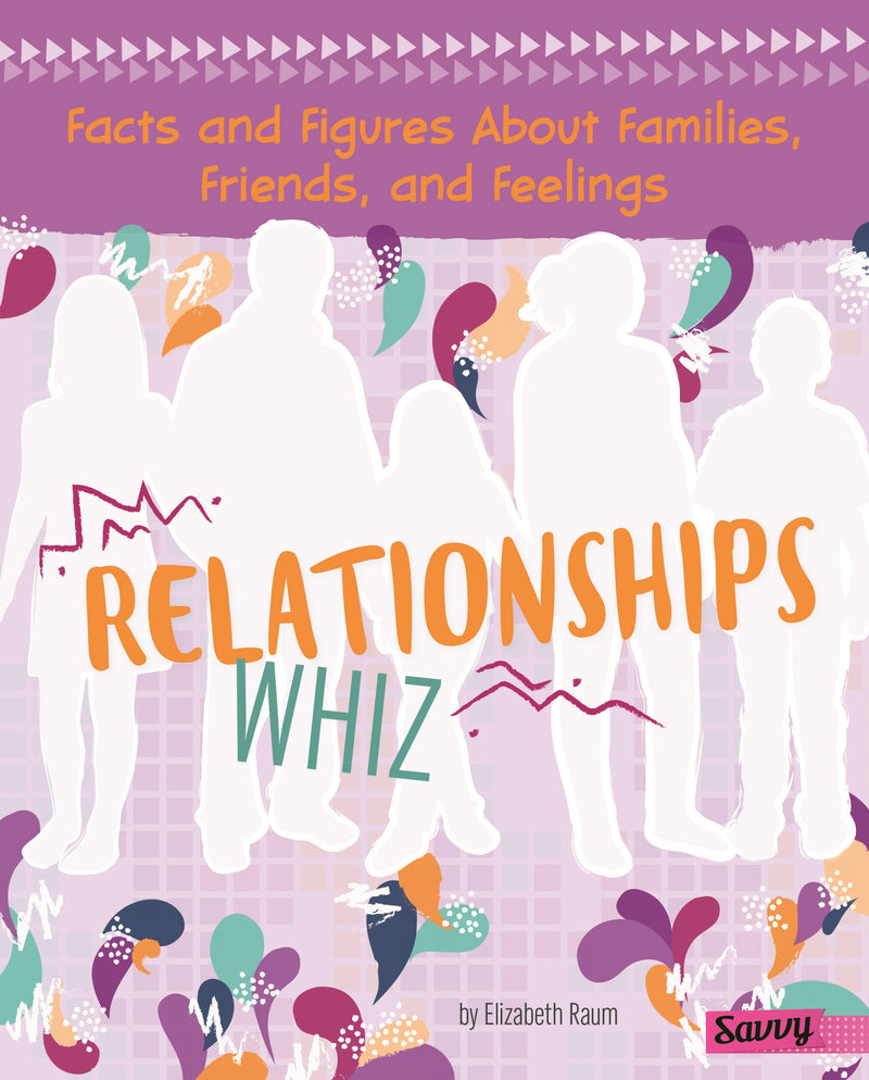 Relationships Whiz: Facts and Figures About Families, Friends, and Feelings