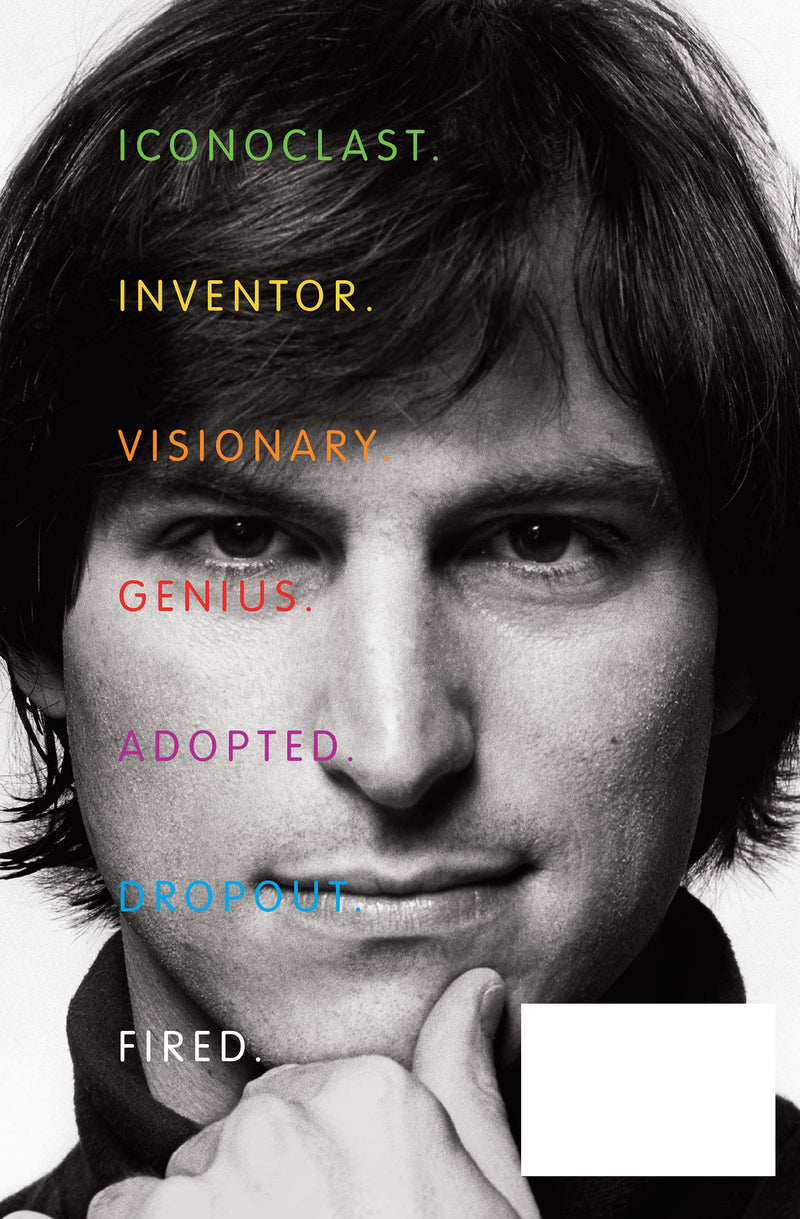 Steve Jobs: The Man Who Thought Different