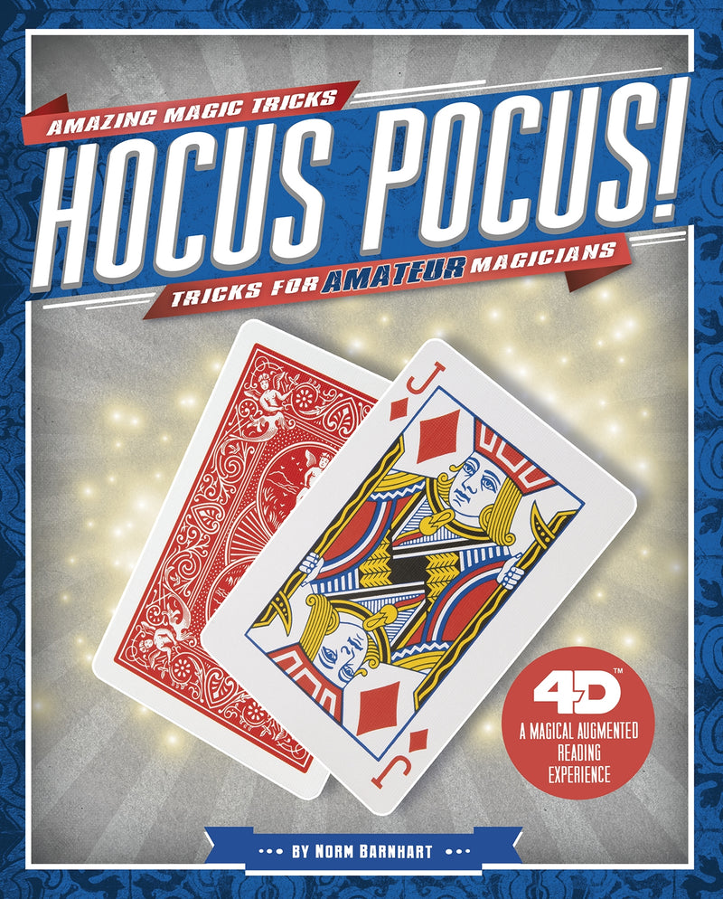 Hocus Pocus! Tricks for Amateur Magicians: 4D A Magical Augmented Reading Experience