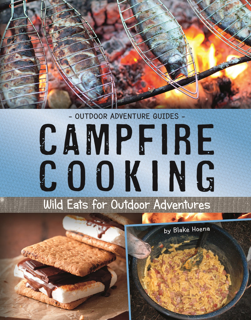 Campfire Cooking: Wild Eats for Outdoor Adventures