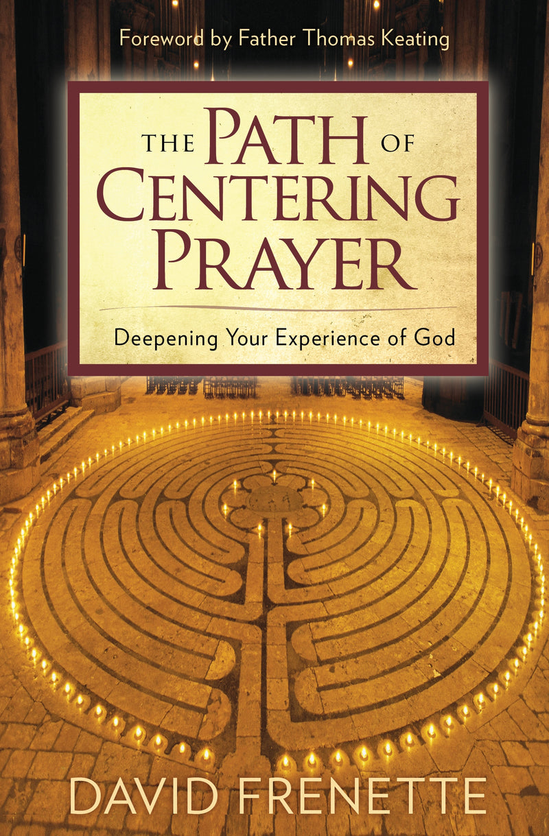 The Path of Centering Prayer