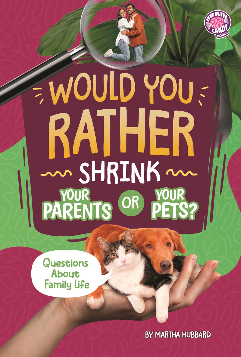 Would You Rather Shrink Your Parents or Your Pets?: Questions About Family Life