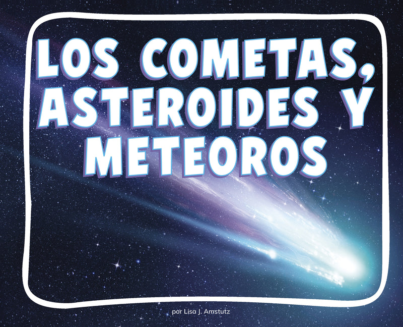 Los cometas, meteoros y asteroides