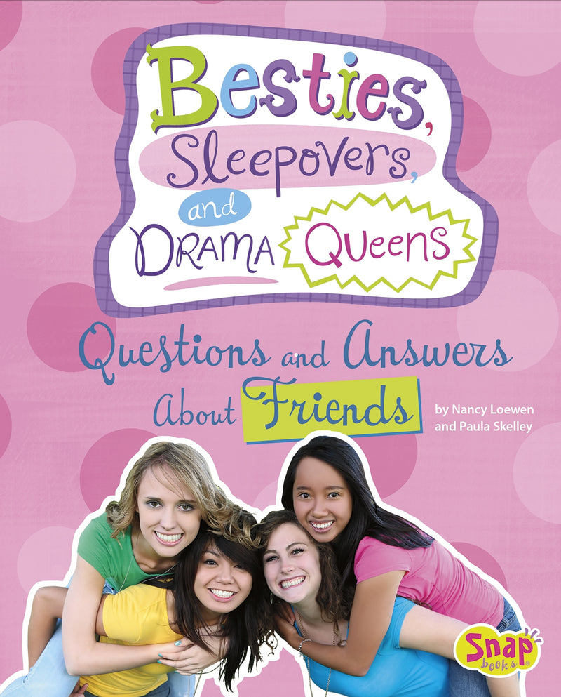 Besties, Sleepovers, and Drama Queens: Questions and Answers About Friends