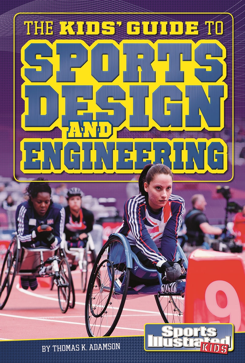 The Kids' Guide to Sports Design and Engineering