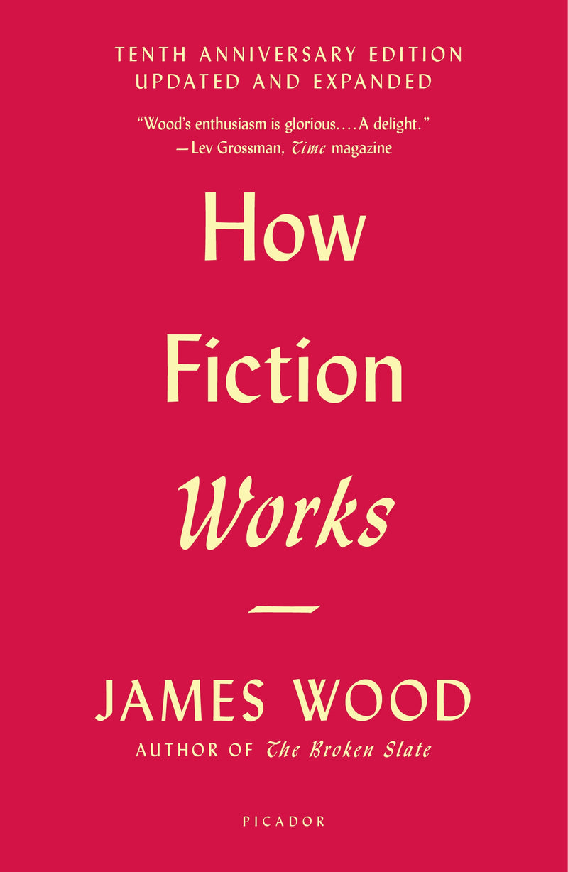 How Fiction Works (Tenth Anniversary Edition)