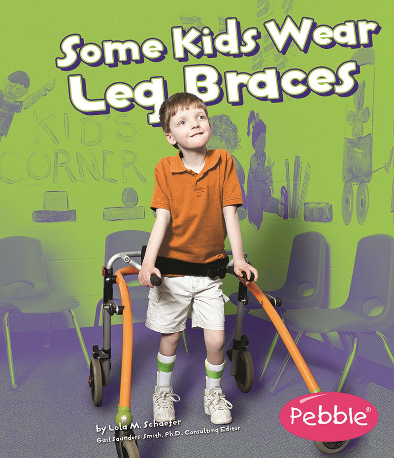 Some Kids Wear Leg Braces: Revised Edition