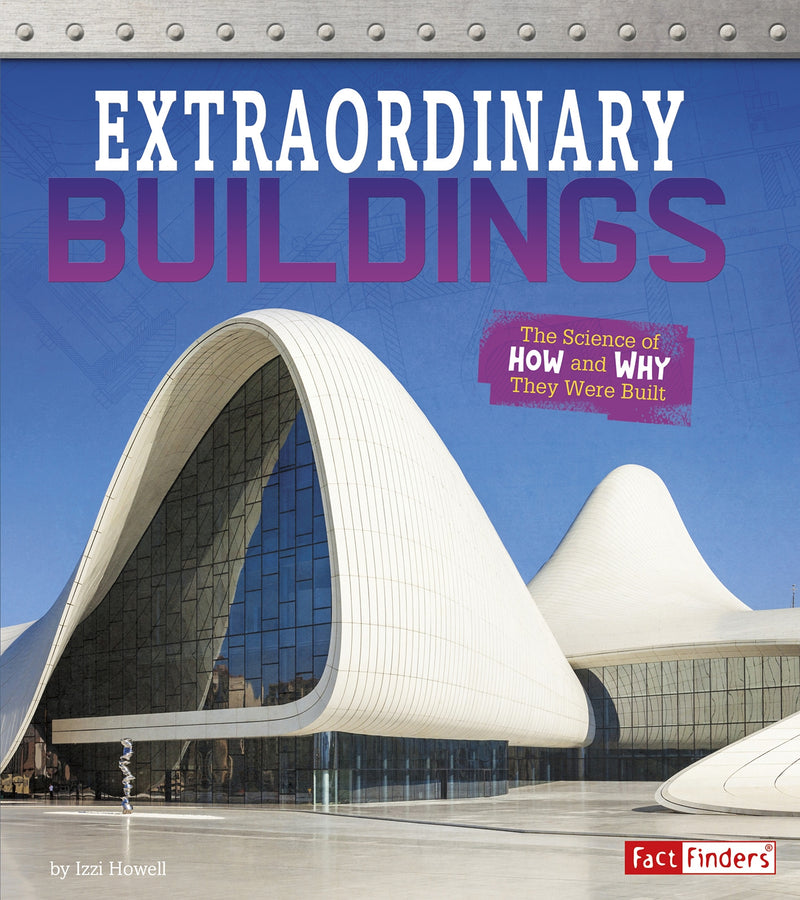 Extraordinary Buildings: The Science of How and Why They Were Built
