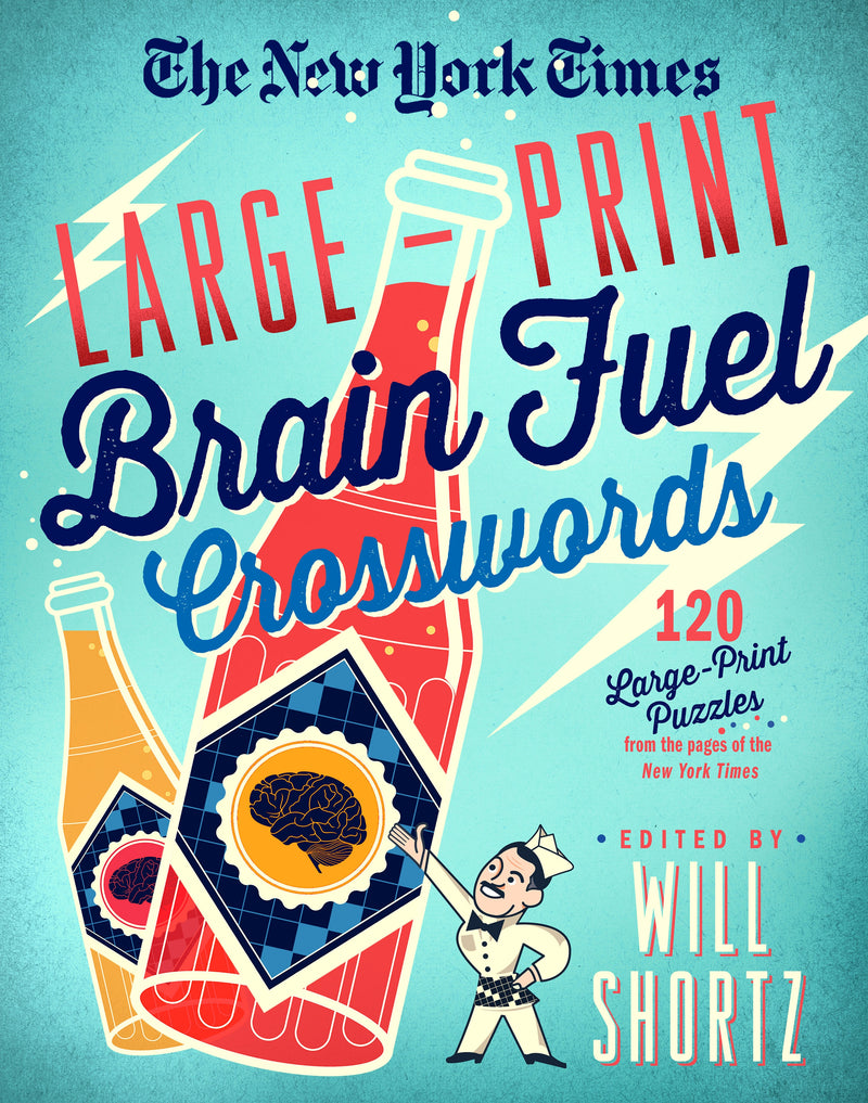 The New York Times Large-Print Brain Fuel Crosswords: 120 Large-Print Puzzles from the Pages of The New York Times