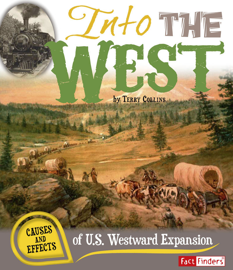Into the West: Causes and Effects of U.S. Westward Expansion