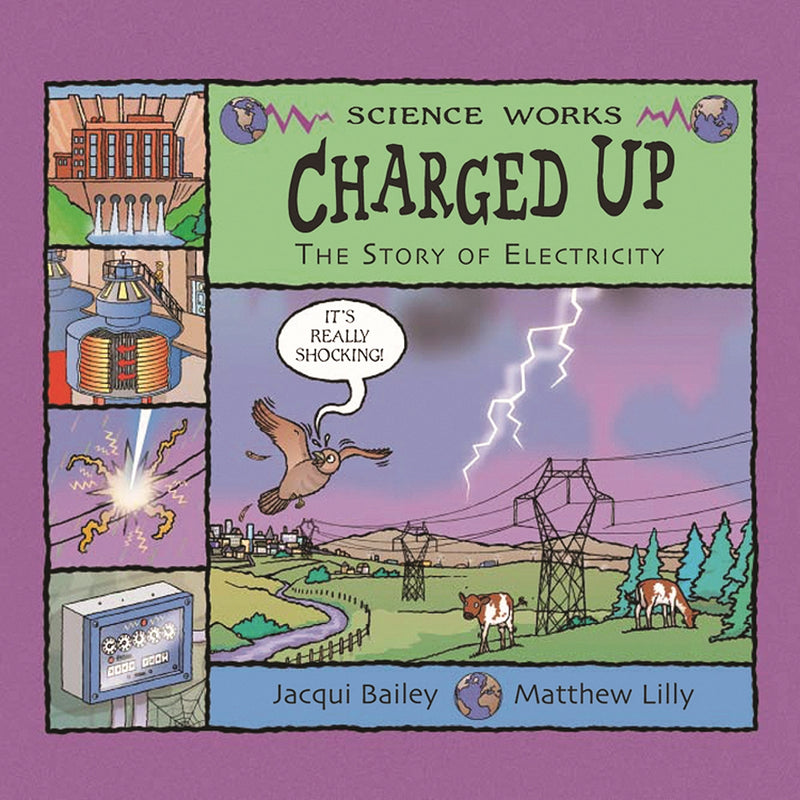 Charged Up: The Story of Electricity