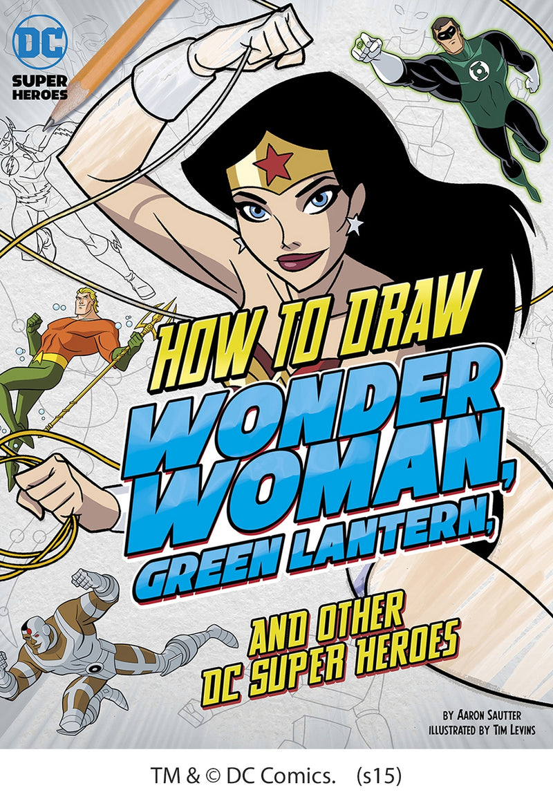 How to Draw Wonder Woman, Green Lantern, and Other DC Super Heroes