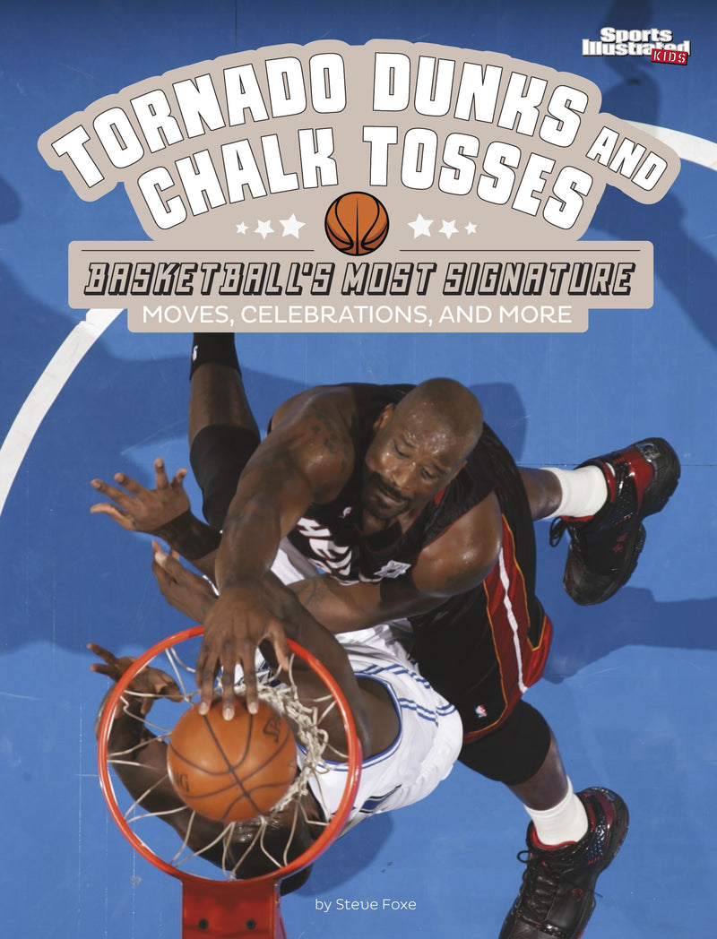 Tornado Dunks and Chalk Tosses: Basketball’s Most Signature Moves, Celebrations, and More