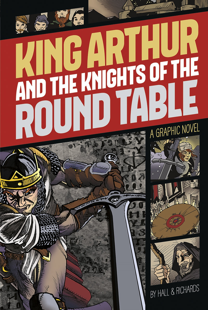 King Arthur and the Knights of the Round Table: A Graphic Novel