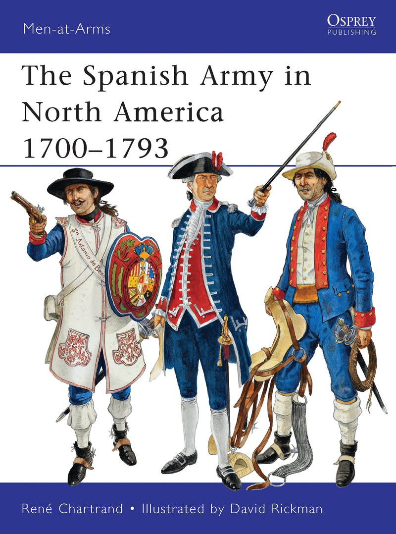 The Spanish Army in North America 1700â€“1793