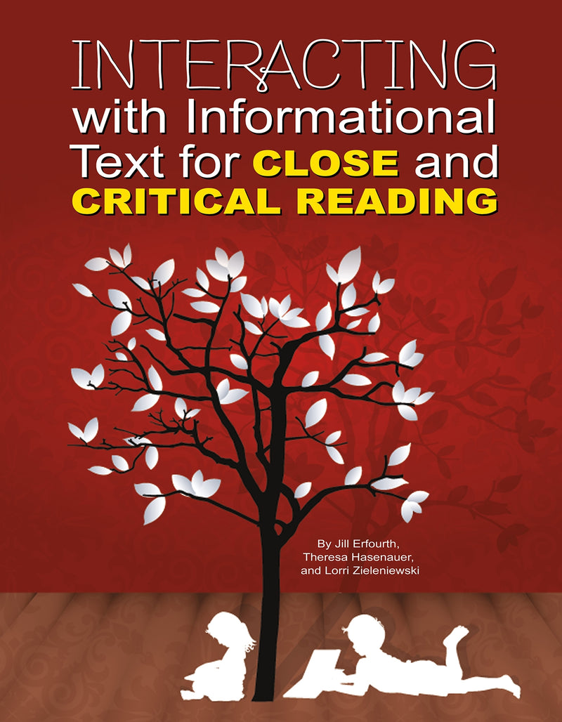 Interacting with Informational Text for Close and Critical Reading