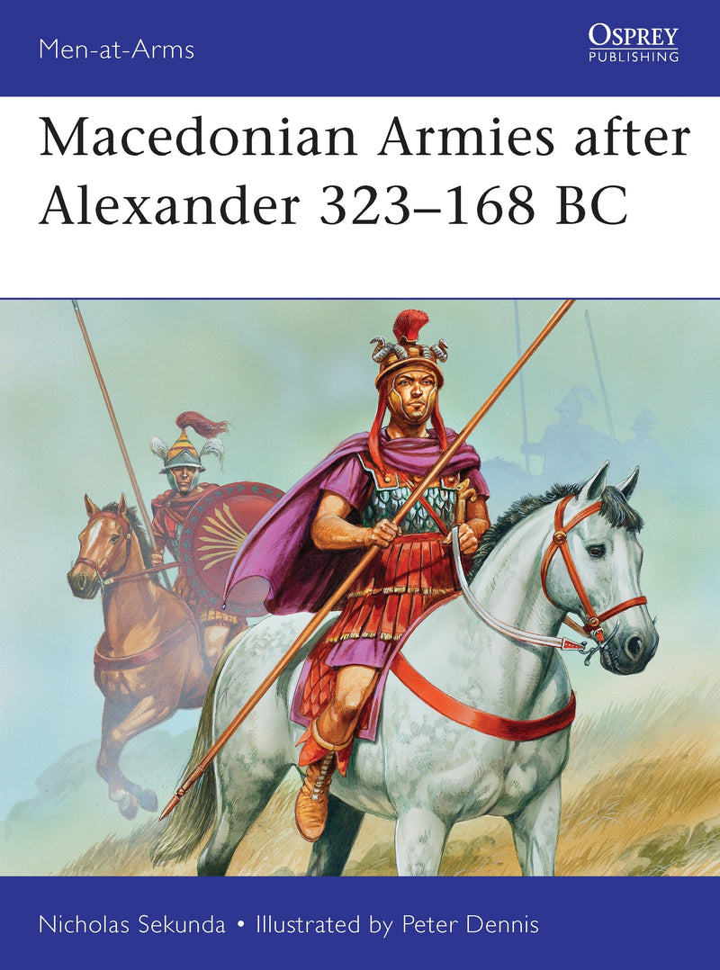 Macedonian Armies after Alexander 323â€“168 BC