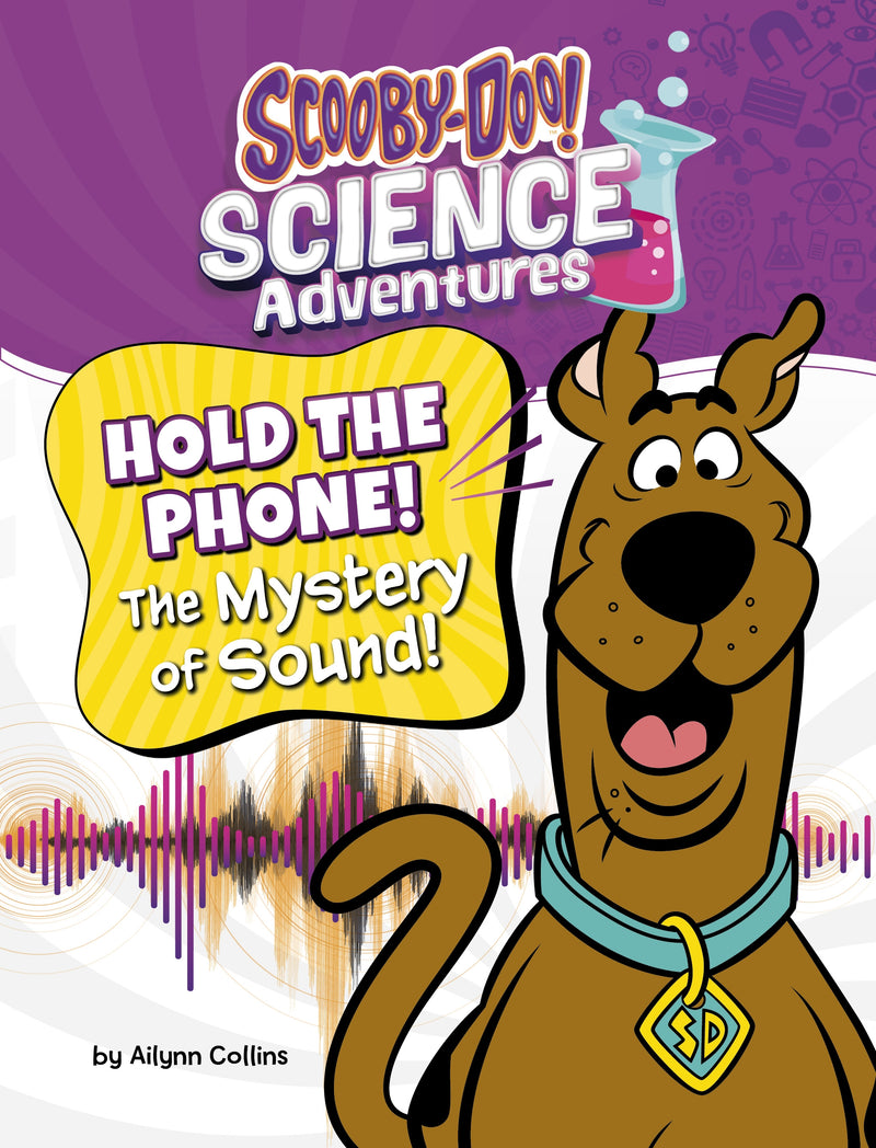 Hold the Phone! The Mystery of Sound!: A Scooby-Doo! Science Adventure