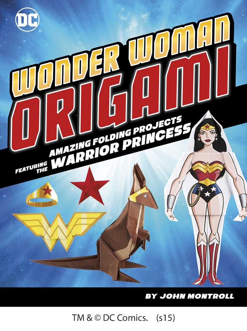 Wonder Woman Origami: Amazing Folding Projects Featuring the Warrior Princess