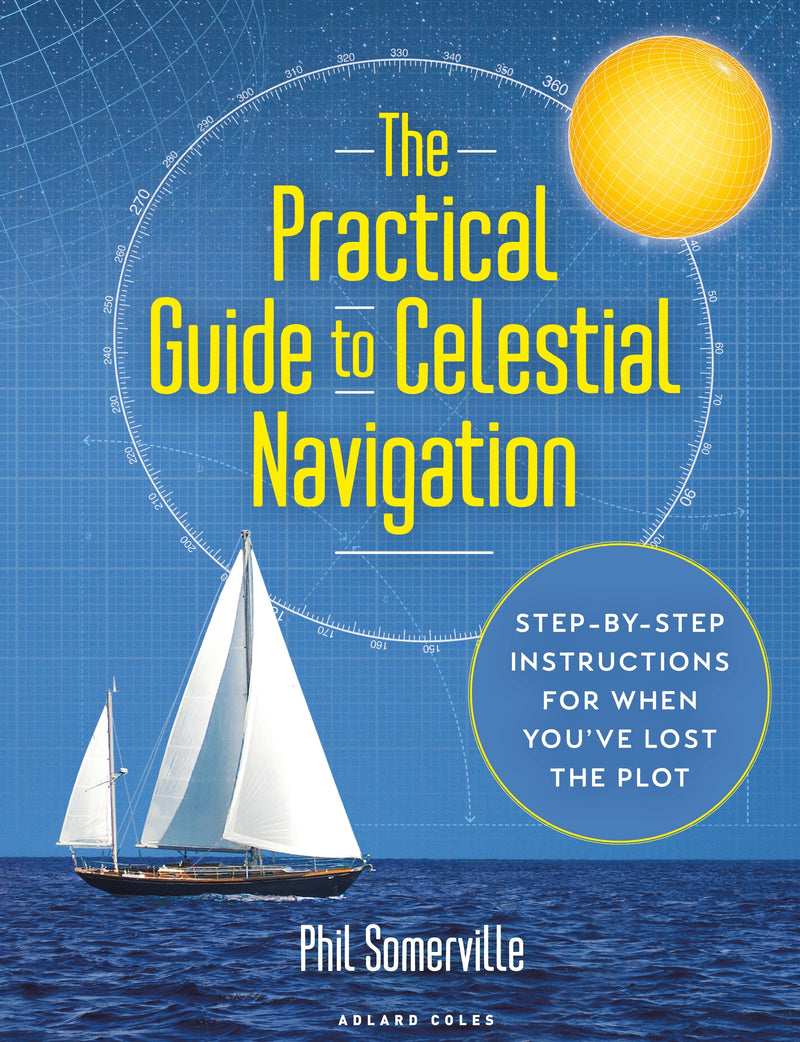 Practical Guide to Celestial Navigation, The