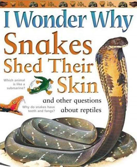 I Wonder Why Snakes Shed Their Skin