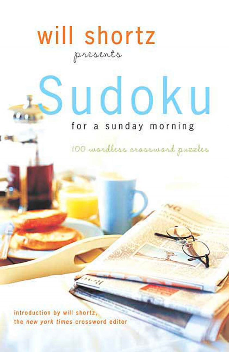Will Shortz Presents Sudoku for a Sunday Morning