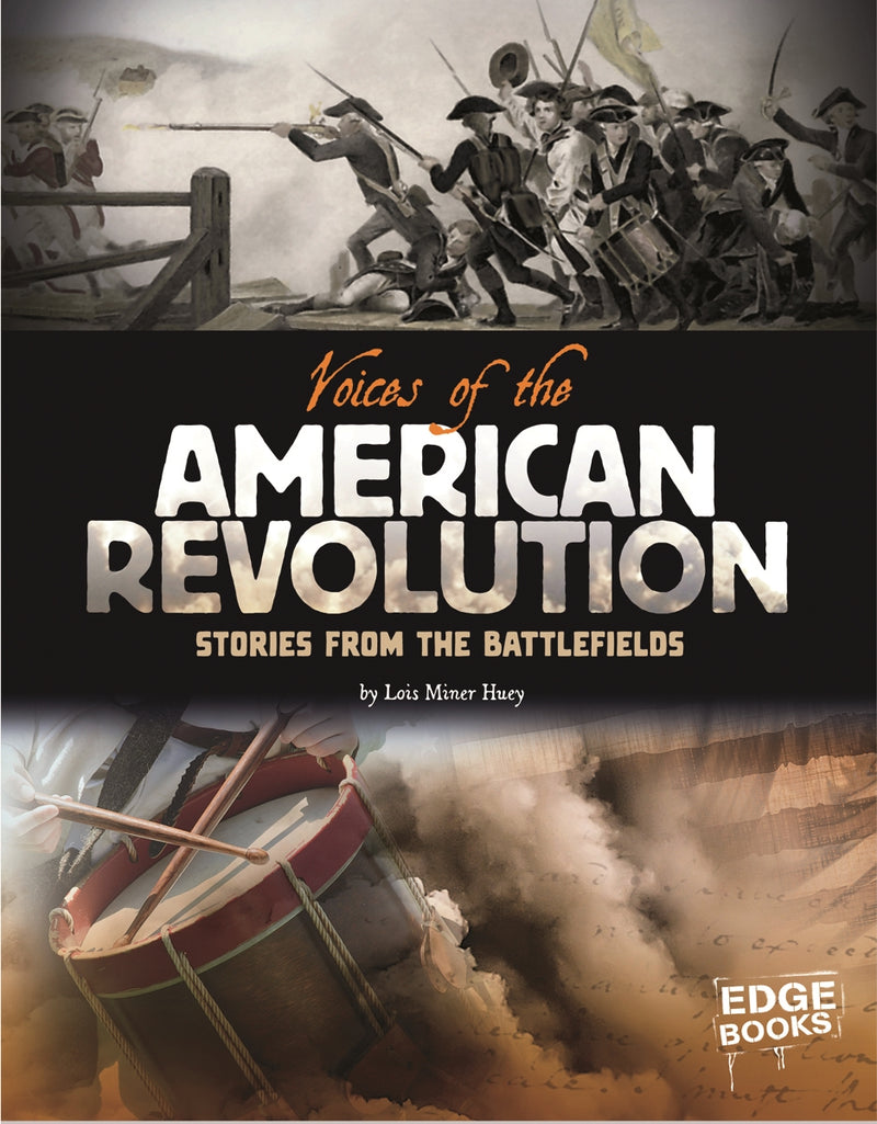 Voices of the American Revolution: Stories from the Battlefields