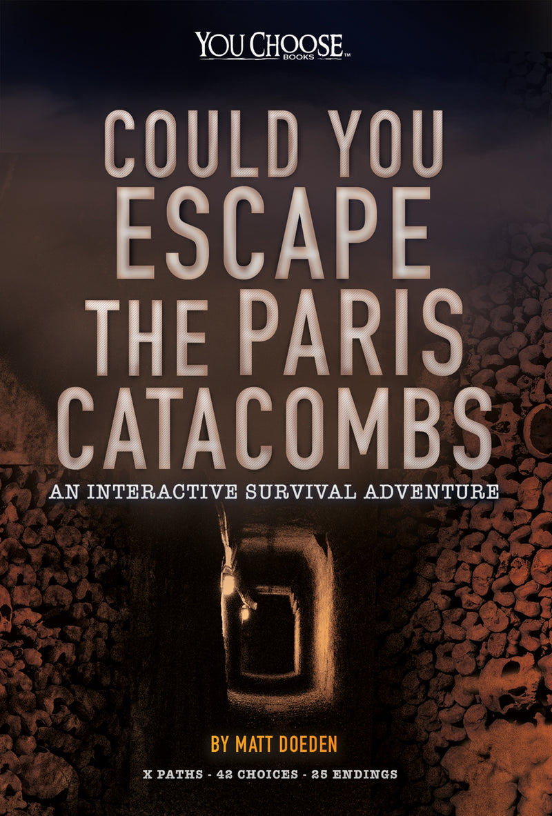 Could You Escape the Paris Catacombs?: An Interactive Survival Adventure