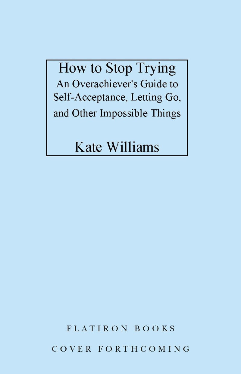 How to Stop Trying