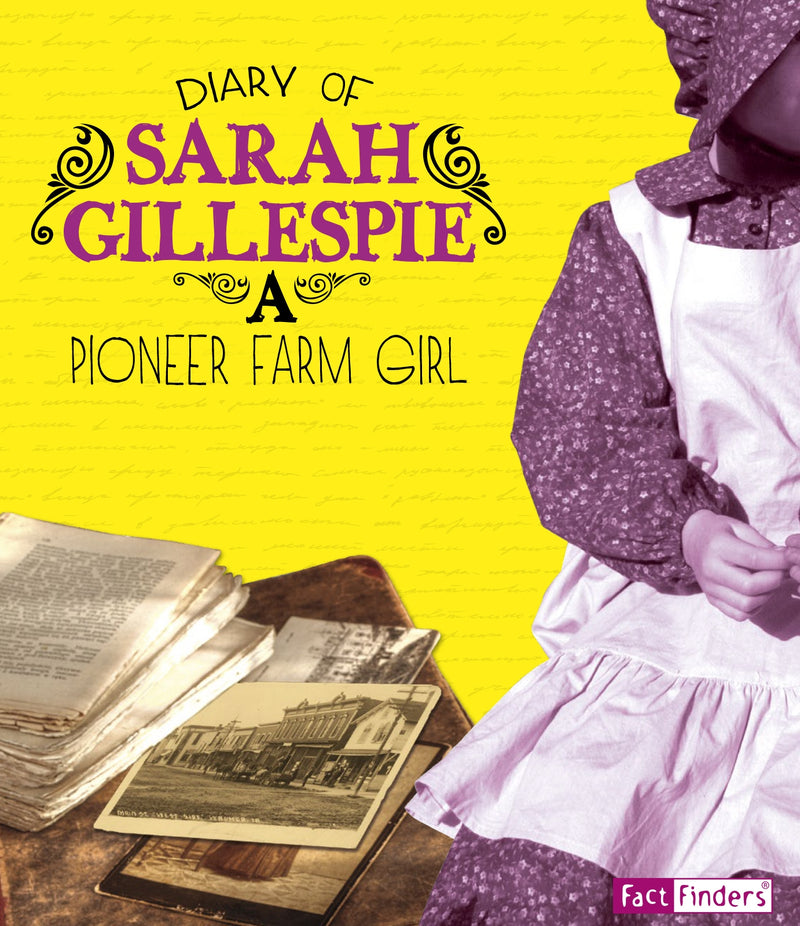 Diary of Sarah Gillespie: A Pioneer Farm Girl