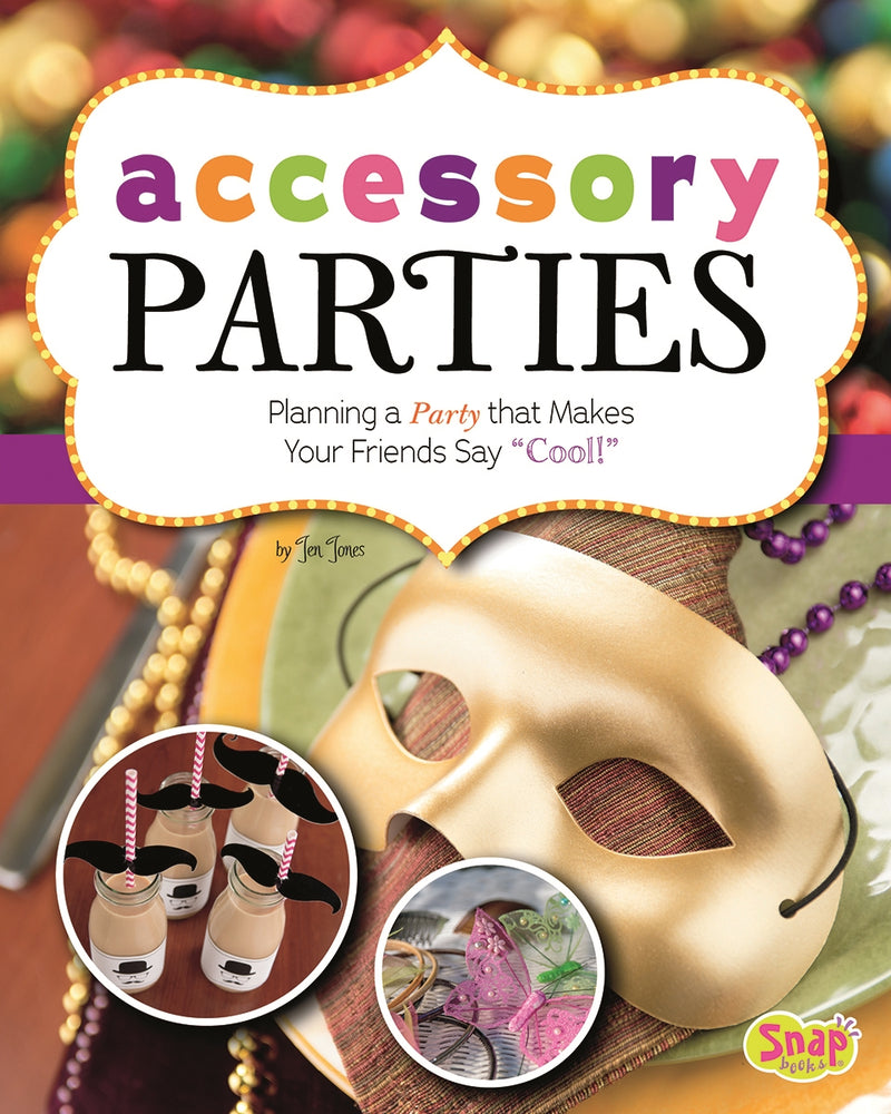 Accessory Parties: Planning a Party that Makes Your Friends Say "Cool!"