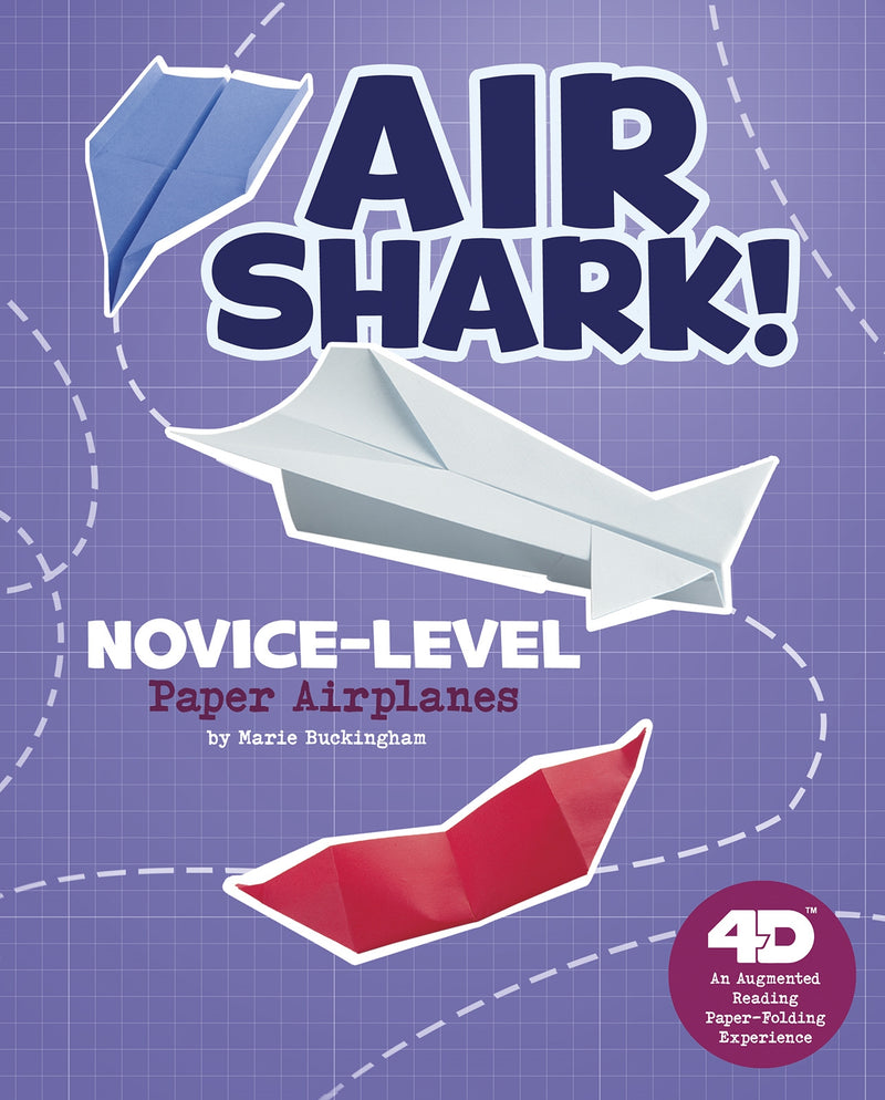 Air Shark! Novice-Level Paper Airplanes: 4D An Augmented Reading Paper-Folding Experience