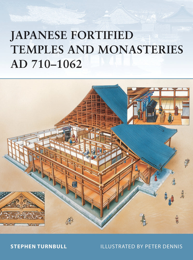 Japanese Fortified Temples and Monasteries AD 710â€“1602